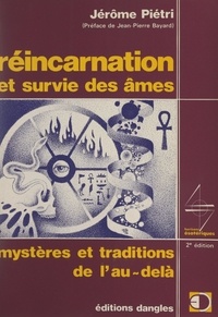 Jérôme Pietri et Michel Miller - Réincarnation et survie des âmes - Mystères et traditions de l'au-delà.