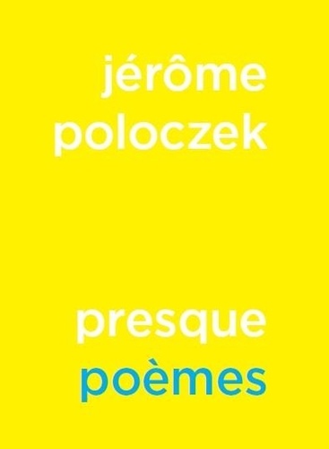 Jérôme Poloczek - Presque poèmes.