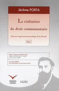 Jérôme Porta - La réalisation du droit communautaire, Pack en 2 volumes : Tomes 1 et 2.