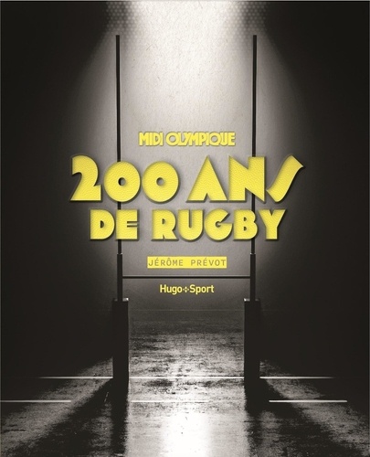 200 ans de rugby. Midi Olympique