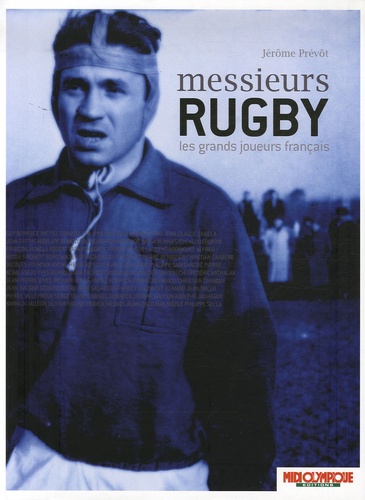 Jérôme Prévôt - Messieurs Rugby - Les grands joueurs français.
