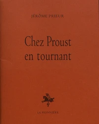 Chez Proust en tournant