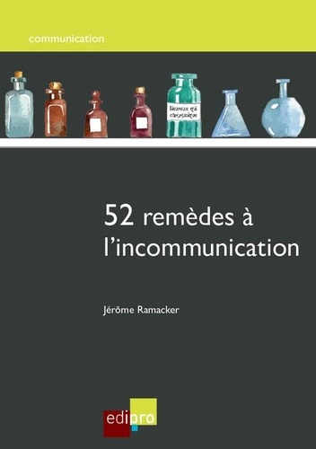 Jérôme Ramacker - 52 remèdes à l'incommunication.
