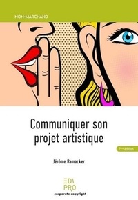 Jérôme Ramacker - Communiquer son projet artistique.