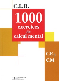 Jérôme Rosa et Janine Leclec'h-Lucas - 1000 exercices de calcul mental CE2/CM.