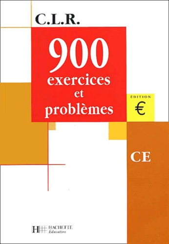 Jérôme Rosa et Janine Leclec'h-Lucas - 900 exercices et problèmes CE.