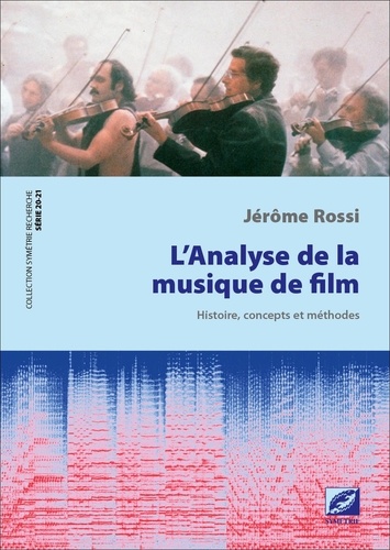 L'analyse de la musique de film. Histoire, concepts et méthodes