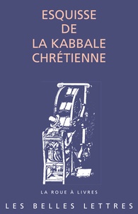 Jérôme Rousse-Lacordaire - Esquisse de la kabbale chrétienne.