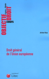 Jérôme Roux - Droit général de l'Union Européenne.