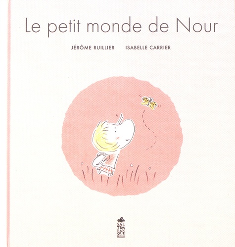 Jérôme Ruillier et Isabelle Carrier - Le petit monde de Nour.