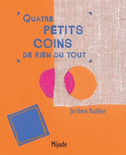 Jérôme Ruillier - Quatre petits coins de rien du tout.