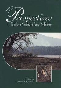 Perspectives on Northern Northwest Coast Prehistory