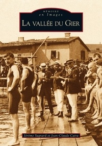 Jérôme Sagnard et Jean-Claude Caira - La vallée du Gier.