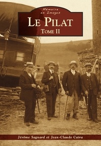 Jérôme Sagnard et Jean-Claude Caira - Le Pilat - Tome II.