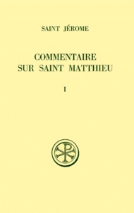  Jérôme Saint et Emile Bonnard - Commentaire sur l'Evangile selon Saint Matthieu - Tome 1, Livres 1 et 2, Edition bilingue français-latin.