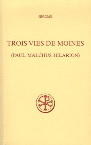  Jérôme Saint - Trois vies de moines - (Paul, Malchius, Hilarion).