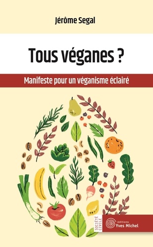 Tous véganes ?. Manifeste pour un véganisme éclairé