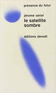 Jérôme Sériel - Satellite sombre.