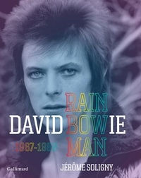 Jérôme Soligny - David Bowie - Rainbowman 1967-1980.