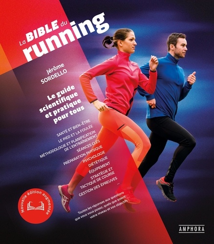 La bible du running. Le guide scientifique et pratique pour tous  édition revue et augmentée