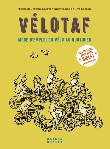 Vélotaf - Mode d'emploi du vélo au quotidien de Jérôme Sorrel - Grand  Format - Livre - Decitre