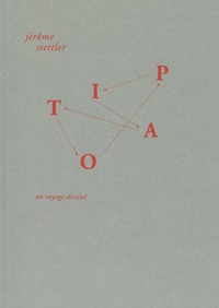 Jérome Stettler - Topia - Un voyage dessiné.