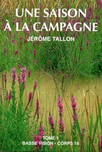 Jérôme Tallon - Une saison à la campagne - Tome 1.