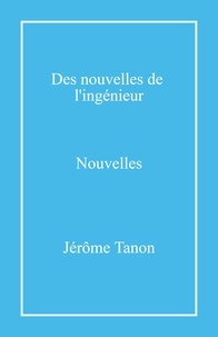 Jérôme Tanon - Des nouvelles de l'ingénieur - nouvelles.