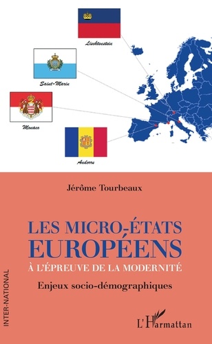 Jérôme Tourbeaux - Les micro-Etats européens à l'épreuve de la modernité - Enjeux socio-démographiques.