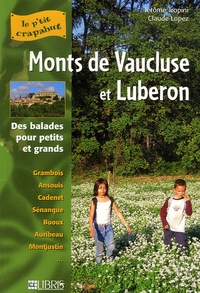 Jérôme Tropini et Claude Lopez - Monts de Vaucluse et Luberon - Balades pour petits et grands.