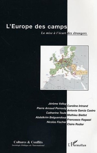 Jérôme Valluy et Caroline Intrand - Cultures & conflits N° 57, Printemps 200 : L'Europe des camps - La mise à l'écart des étrangers.