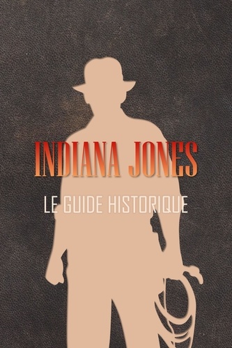 Indiana Jones : Le guide historique. 1908-1920