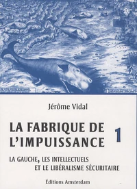 La Fabrique de l'impuissance
