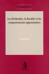 Les dividendes, la fiscalité et les comportements opportunistes