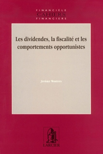 Jérôme Wouters - Les dividendes, la fiscalité et les comportements opportunistes.