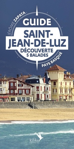 Guide Saint-Jean-de-Luz découverte. 5 balades