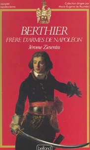 Jérôme Zieseniss et Marie-Eugénie de Pourtalès - Berthier - Frère d'armes de Napoléon.