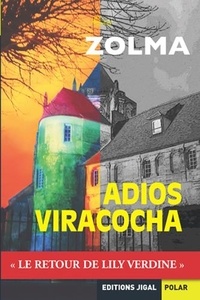 Jérôme Zolma - Adios Viracocha.