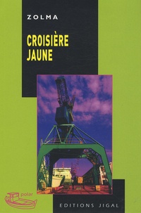 Jérôme Zolma - Croisière jaune.