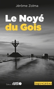 Jérôme Zolma - Le Noyé du Gois.