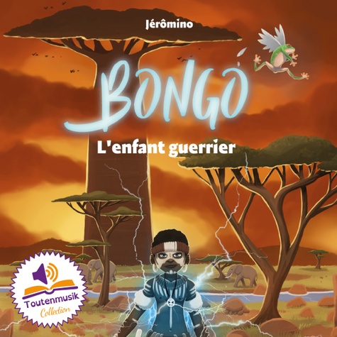  Jérômino et Jean-Brice Meunier - Bongo - L'enfant guerrier.