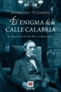 El enigma de la calle Calabria : el detective Víctor Ros en Barcelona