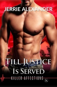  Jerrie Alexander - Till Justice is Served - Killer Affections, #1.