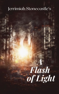  Jerrimiah Stonecastle - A Flash of Light - A Flash of Light.