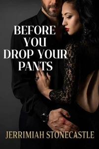 Before You Drop Your Pants