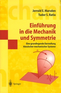 Jerrold-E Marsden et Tudor Ratiu - Einführung in die Mechanik und Symmetrie - Eine grundlegende Darstellung klassischer mechanischer Systeme.