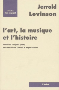 Jerrold Levinson - L'art, la musique et l'histoire.