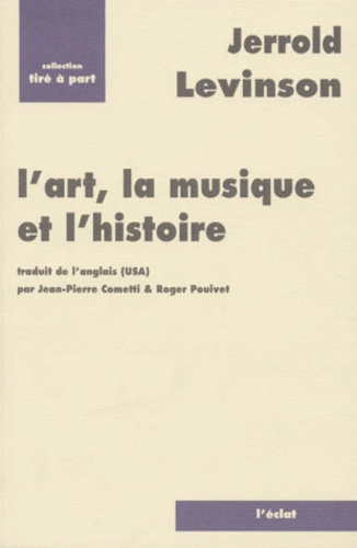 Jerrold Levinson - L'art, la musique et l'histoire.