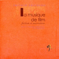 Jerrold Levinson - La Musique De Film. Fiction Et Narration.