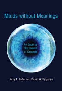 Jerry-A Fodor et Zenon W. Pylyshyn - Minds without Meanings - An Essay on the Content of Concepts.